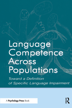 Paperback Language Competence Across Populations: Toward a Definition of Specific Language Impairment Book