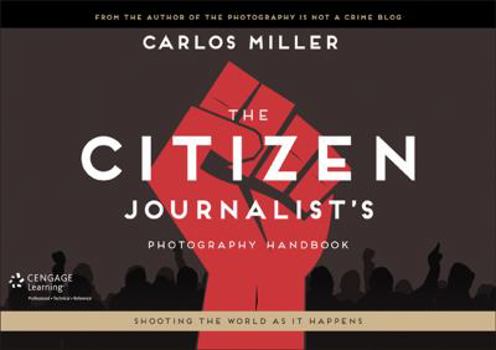 Paperback The Citizen Journalist's Photography Handbook Book