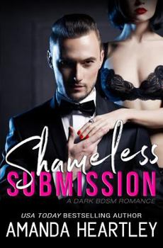 Paperback Shameless Submission: A Dark BDSM Romance Book