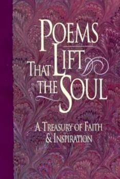 Hardcover Poems That Lift the Soul: A Treasury of Faith and Inspiration Book