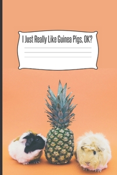 I Just Really Like Guinea Pigs, OK?: Foxes Gift for Woman Blank Lined Notebook Journal & Planner | 6 x 9 inches, College Ruled Lined,110 Pages