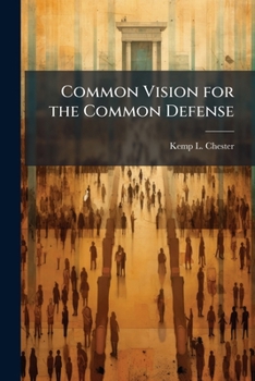 Paperback Common Vision for the Common Defense: Toward a More Comprehensive National Security Strategy Book