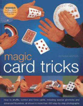 Paperback Magic Card Tricks: How to Shuffle, Control and Force Cards, Including Special Gimmicks and Advanced Flourishes, All Shown in More Than 45 Book