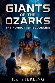 Giants of the Ozarks: The Forgotten Bloodline (The Alien Harvest)