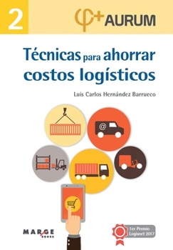 Paperback Técnicas para ahorrar costos logísticos [Spanish] Book