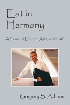 Paperback Eat in Harmony: A Feast of Life, the Arts, and Faith Book