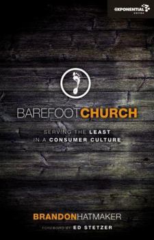 Paperback Barefoot Church: Serving the Least in a Consumer Culture Book