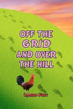 Paperback Off The Grid And Over The Hill Book