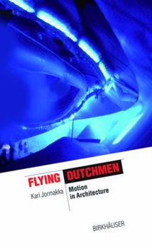 Paperback Flying Dutchmen: Motion in Architecture Book