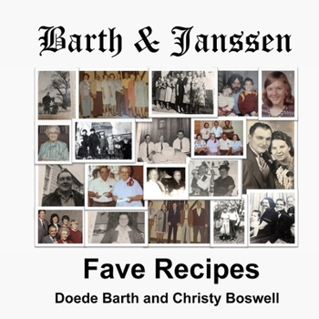 Paperback Barth & Janssen Fave Recipes: Mostly From The 1940's to 1980's Book