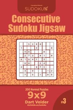 Paperback Consecutive Sudoku Jigsaw - 200 Normal Puzzles 9x9 (Volume 3) Book