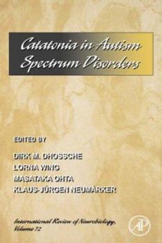 Hardcover Catatonia in Autism Spectrum Disorders: Volume 72 Book