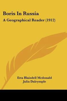 Paperback Boris In Russia: A Geographical Reader (1912) Book