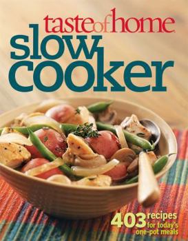 Paperback Taste of Home Slow Cooker: 403 Recipes for Today's One- Pot Meals Book