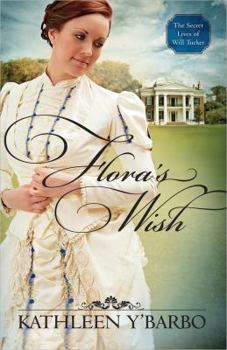 Flora's Wish - Book #1 of the Secret Lives of Will Tucker