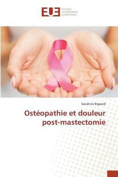 Paperback Ostéopathie Et Douleur Post-Mastectomie [French] Book