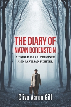 Paperback The Diary of Natan Borenstein: A World War II Prisoner and Partisan Fighter Book