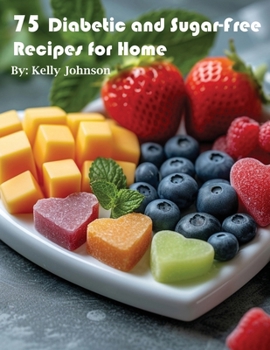 Paperback 75 Diabetic and Sugar-Free Recipes for Home Book