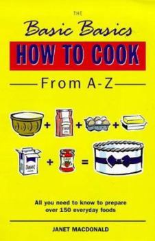 Paperback The Basic Basics: How to Cook from A-Z Book