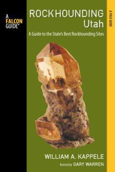 Paperback Rockhounding Utah: A Guide to the State's Best Rockhounding Sites Book