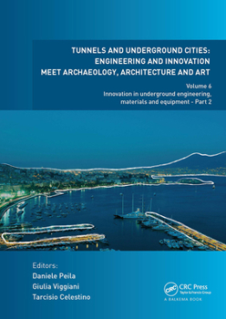 Tunnels and Underground Cities: Engineering and Innovation Meet Archaeology, Architecture and Art: Volume 6: Innovation in Underground Engineering, Ma