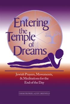 Paperback Entering the Temple of Dreams: Jewish Prayers, Movements, and Meditations for Embracing the End of the Day Book