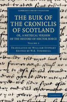 Electronics The Buik of the Croniclis of Scotland; Or, a Metrical Version of the History of Hector Boece: Volume 3 Book