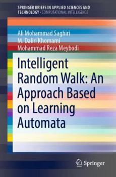 Paperback Intelligent Random Walk: An Approach Based on Learning Automata Book