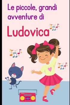 Paperback Le piccole, grandi avventure di Ludovica [Italian] Book