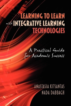Hardcover Learning to Learn with Integrative Learning Technologies (Ilt): A Practical Guide for Academic Success (Hc) Book