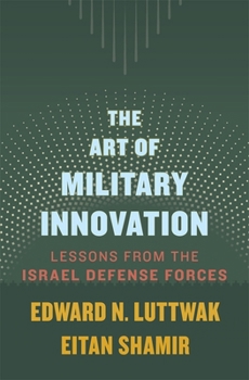 Hardcover The Art of Military Innovation: Lessons from the Israel Defense Forces Book