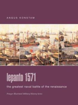 Hardcover Lepanto 1571: The Greatest Naval Battle of the Renaissance (Praeger Illustrated Military History) Book
