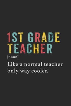 Paperback 1st Grade Teacher: 1st Grade Teacher Journal Notebook Gift for taking notes in school 120 Pages / 6x9" Teacher Appreciation Book
