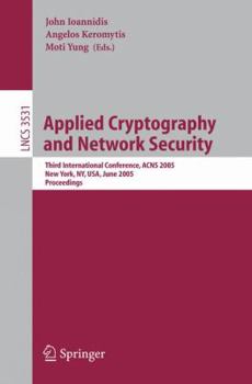 Paperback Applied Cryptography and Network Security: Third International Conference, Acns 2005, New York, Ny, Usa, June 7-10, 2005, Proceedings Book