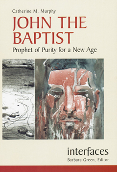 Paperback John the Baptist: Prophet of Purity for a New Age Book