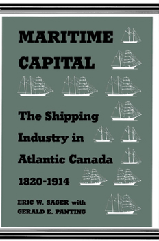 Hardcover Maritime Capital: The Shipping Industry in Atlantic Canada, 1820-1914 Book