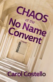Paperback Chaos at the No Name Convent: A Novel Book