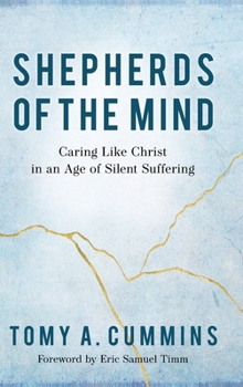 Hardcover Shepherds of the Mind: Caring Like Christ in an Age of Silent Suffering Book