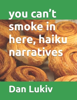 Paperback you can't smoke in here, haiku narratives Book