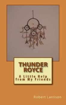 Paperback Thunder Royce: A Little Help From My Friends Book