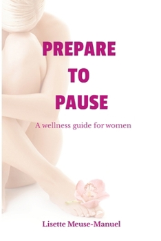 Paperback Prepare To Pause: A Wellness Guide For Women Book