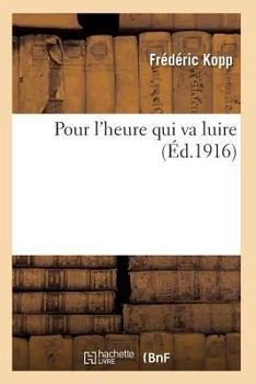 Paperback Pour l'Heure Qui Va Luire [French] Book