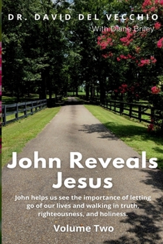 Paperback John Reveals Jesus: Volume Two Book