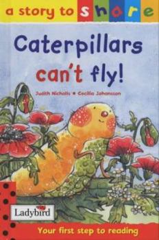 Hardcover Caterpillars Can't Fly (A Story to Share) Book