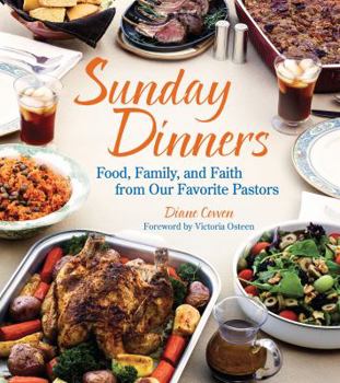 Hardcover Sunday Dinners: Food, Family, and Faith from Our Favorite Pastors Book