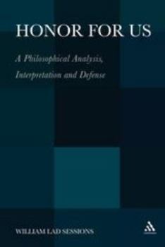 Hardcover Honor for Us: A Philosophical Analysis, Interpretation and Defense Book