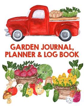 Garden Journal, Planner and Log Book: Monthly Planting Planner, Gardener Organizer, Gardening Gift