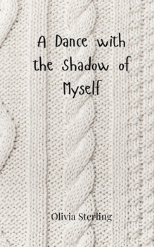 A Dance with the Shadow of Myself