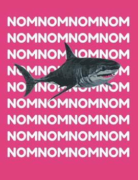 Paperback Nom Nom Shark Meme Notebook for Girls: Cute Girls Shark Notebook To Write In Book