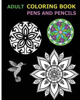 Paperback Adult Coloring Book Pens and Pencils: A Stress Management Coloring Book for Adults 2016 Book